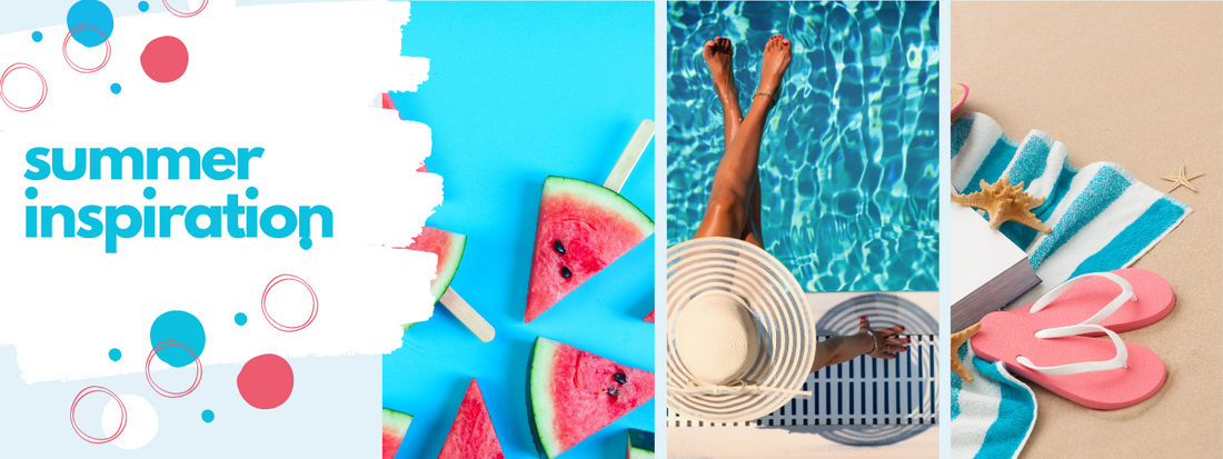 Summertime Inspirations!