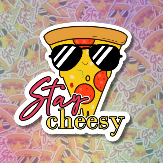 Stay Cheesy! Die Cut Sticker