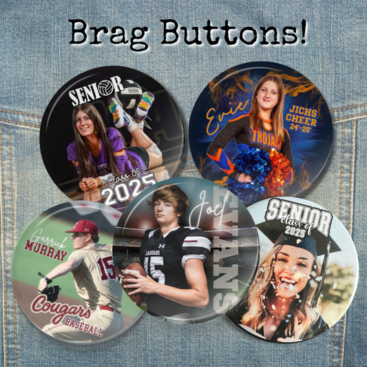 Brag Buttons! Great for Celebrating your Graduate or Team!