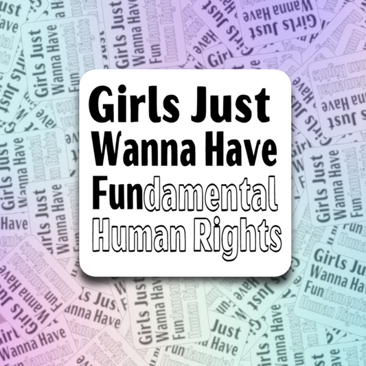 Girls Just Want to Have FUNdamental Human Rights Die Cut Sticker