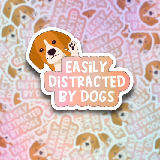 Easily Distracted by Dogs Die Cut Sticker