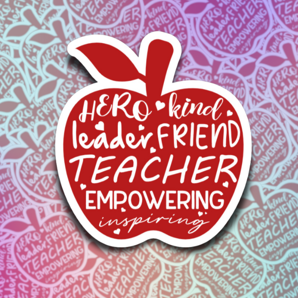 Student Leader Sticker Teacher, Hero, Leader, Friend Die Cut Sticker – Olive Love Kreative
