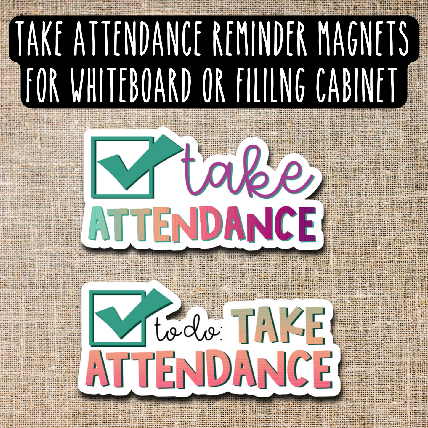 Magnetic Take Attendance Reminder for Whiteboard or Filing Cabinet